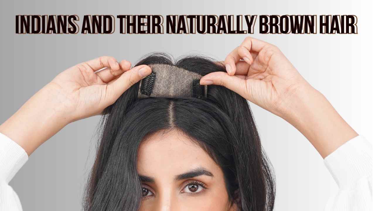 The Myth of Black Hair: Indians and Their Naturally Brown Tresses