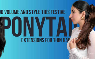 Best Ponytail Extensions for Thin Hair: Add Volume and Style this Festive Season